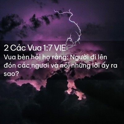 Picture 02 - 2 Các Vua 1:7 VIE - Vua bèn hỏi họ rằng: Người đi lên - Bible Verse Picture