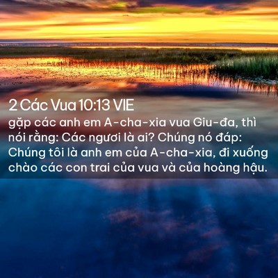 Picture 02 - 2 Các Vua 10:13 VIE - gặp các anh em A-cha-xia vua Giu-đa, thì - Bible Verse Picture