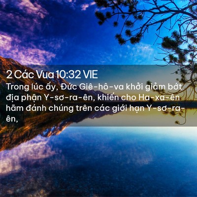 Picture 02 - 2 Các Vua 10:32 VIE - Trong lúc ấy, Đức Giê-hô-va khởi giảm - Bible Verse Picture
