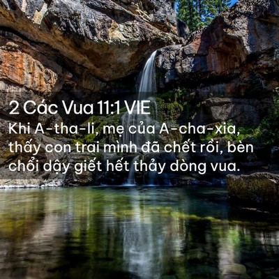 Picture 02 - 2 Các Vua 11:1 VIE - Khi A-tha-li, mẹ của A-cha-xia, thấy con - Bible Verse Picture