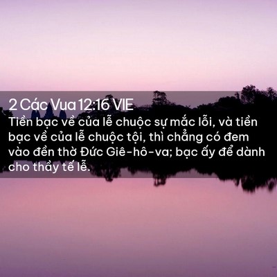 Picture 02 - 2 Các Vua 12:16 VIE - Tiền bạc về của lễ chuộc sự mắc - Bible Verse Picture
