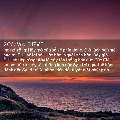 Picture 02 - 2 Các Vua 13:17 VIE - mà nói rằng: Hãy mở cửa sổ về phía - Bible Verse Picture