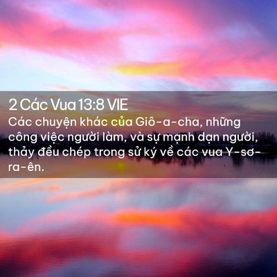 Picture 02 - 2 Các Vua 13:8 VIE - Các chuyện khác của Giô-a-cha, những - Bible Verse Picture