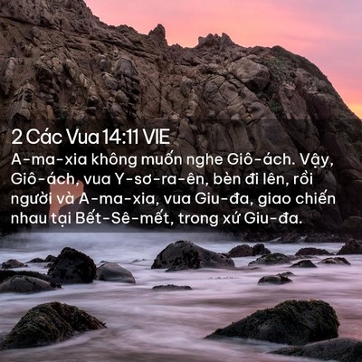Picture 02 - 2 Các Vua 14:11 VIE - A-ma-xia không muốn nghe Giô-ách. Vậy, - Bible Verse Picture