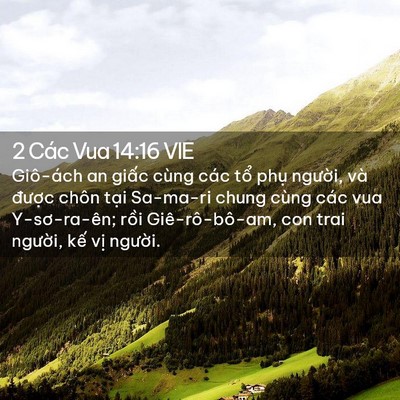 Picture 02 - 2 Các Vua 14:16 VIE - Giô-ách an giấc cùng các tổ phụ - Bible Verse Picture