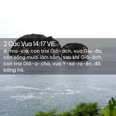 Picture 02 - 2 Các Vua 14:17 VIE - A-ma-xia, con trai Giô-ách, vua Giu-đa, còn - Bible Verse Picture