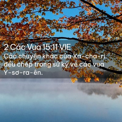 Picture 02 - 2 Các Vua 15:11 VIE - Các chuyện khác của Xa-cha-ri đều chép - Bible Verse Picture