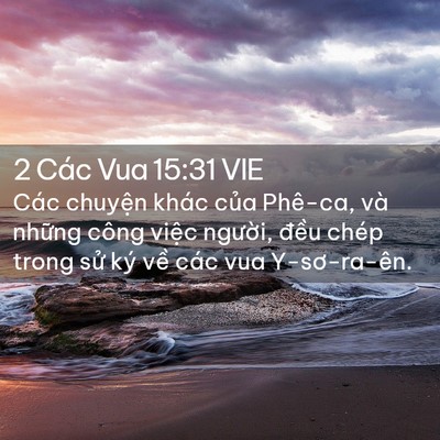Picture 02 - 2 Các Vua 15:31 VIE - Các chuyện khác của Phê-ca, và những - Bible Verse Picture
