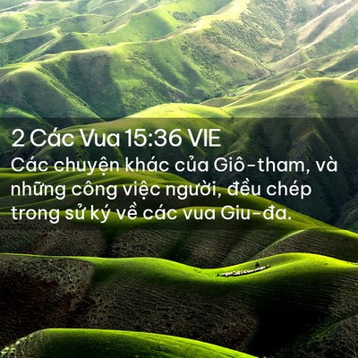 Picture 02 - 2 Các Vua 15:36 VIE - Các chuyện khác của Giô-tham, và những - Bible Verse Picture