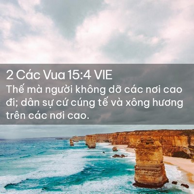 Picture 02 - 2 Các Vua 15:4 VIE - Thế mà người không dỡ các nơi cao đi; - Bible Verse Picture
