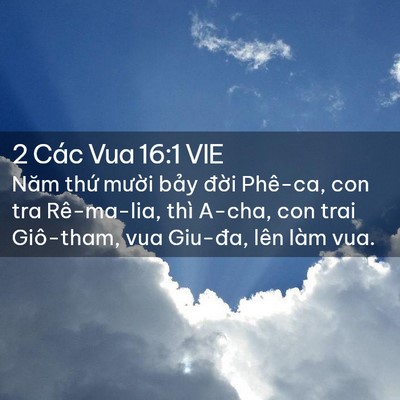 Picture 02 - 2 Các Vua 16:1 VIE - Năm thứ mười bảy đời Phê-ca, con tra - Bible Verse Picture