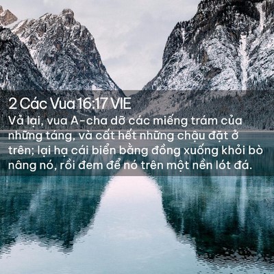 Picture 02 - 2 Các Vua 16:17 VIE - Vả lại, vua A-cha dỡ các miếng trám - Bible Verse Picture