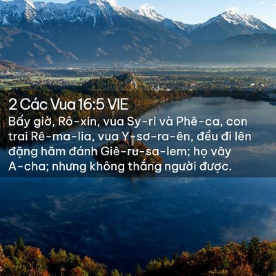 Picture 02 - 2 Các Vua 16:5 VIE - Bấy giờ, Rô-xin, vua Sy-ri và Phê-ca, con - Bible Verse Picture