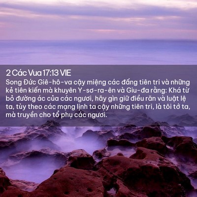 Picture 02 - 2 Các Vua 17:13 VIE - Song Đức Giê-hô-va cậy miệng các - Bible Verse Picture