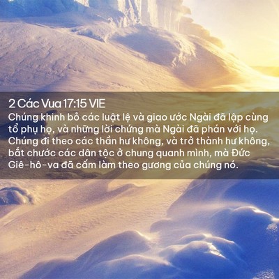 Picture 02 - 2 Các Vua 17:15 VIE - Chúng khinh bỏ các luật lệ và giao - Bible Verse Picture