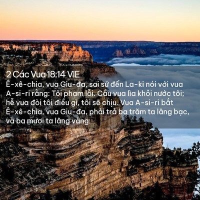 Picture 02 - 2 Các Vua 18:14 VIE - Ê-xê-chia, vua Giu-đa, sai sứ đến La-ki - Bible Verse Picture