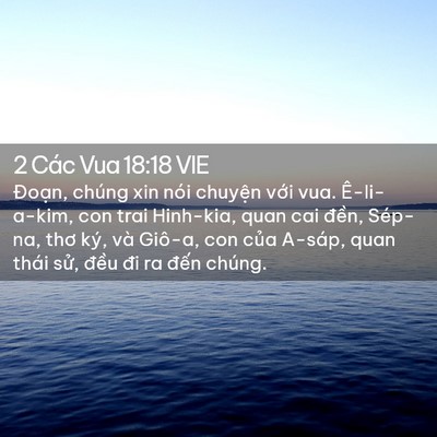 Picture 02 - 2 Các Vua 18:18 VIE - Đoạn, chúng xin nói chuyện với vua. - Bible Verse Picture