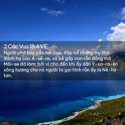 Picture 02 - 2 Các Vua 18:4 VIE - Người phá hủy các nơi cao, đập bể - Bible Verse Picture