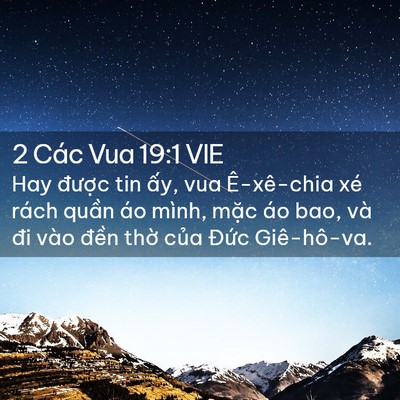 Picture 02 - 2 Các Vua 19:1 VIE - Hay được tin ấy, vua Ê-xê-chia xé rách - Bible Verse Picture