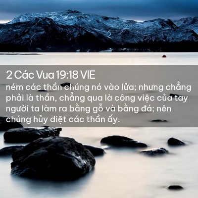 Picture 02 - 2 Các Vua 19:18 VIE - ném các thần chúng nó vào lửa; nhưng - Bible Verse Picture