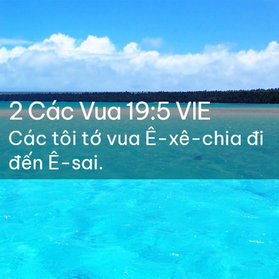 Picture 02 - 2 Các Vua 19:5 VIE - Các tôi tớ vua Ê-xê-chia đi đến - Bible Verse Picture