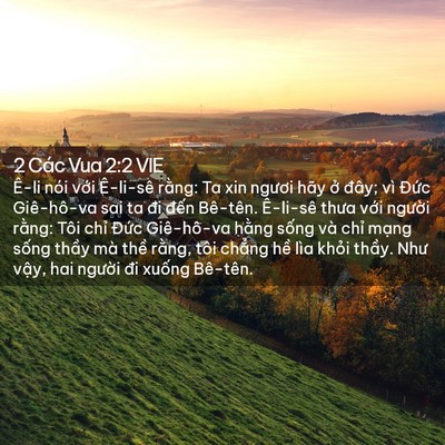 Picture 02 - 2 Các Vua 2:2 VIE - Ê-li nói với Ê-li-sê rằng: Ta xin ngươi - Bible Verse Picture
