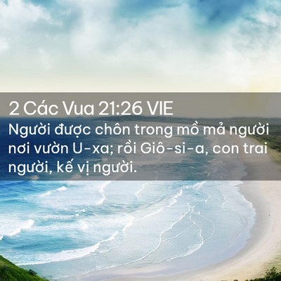 Picture 02 - 2 Các Vua 21:26 VIE - Người được chôn trong mồ mả người - Bible Verse Picture