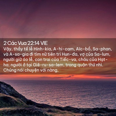 Picture 02 - 2 Các Vua 22:14 VIE - Vậy, thầy tế lễ Hinh-kia, A-hi-cam, - Bible Verse Picture