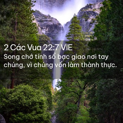 Picture 02 - 2 Các Vua 22:7 VIE - Song chớ tính sổ bạc giao nơi tay chúng, - Bible Verse Picture