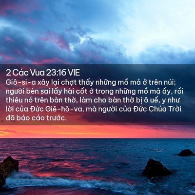 Picture 02 - 2 Các Vua 23:16 VIE - Giô-si-a xây lại chợt thấy những mồ - Bible Verse Picture