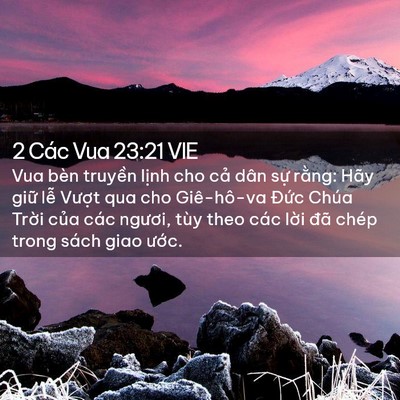 Picture 02 - 2 Các Vua 23:21 VIE - Vua bèn truyền lịnh cho cả dân sự - Bible Verse Picture