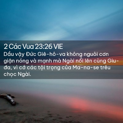 Picture 02 - 2 Các Vua 23:26 VIE - Dầu vậy Đức Giê-hô-va không nguôi cơn - Bible Verse Picture