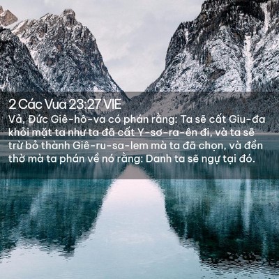 Picture 02 - 2 Các Vua 23:27 VIE - Vả, Đức Giê-hô-va có phán rằng: Ta - Bible Verse Picture