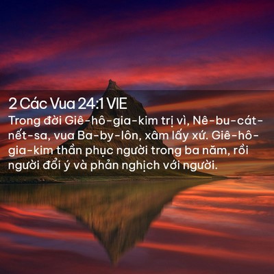 Picture 02 - 2 Các Vua 24:1 VIE - Trong đời Giê-hô-gia-kim trị vì, - Bible Verse Picture
