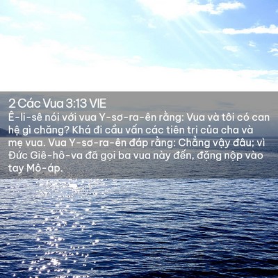 Picture 02 - 2 Các Vua 3:13 VIE - Ê-li-sê nói với vua Y-sơ-ra-ên rằng: Vua - Bible Verse Picture