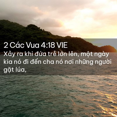 Picture 02 - 2 Các Vua 4:18 VIE - Xảy ra khi đứa trẻ lớn lên, một ngày - Bible Verse Picture