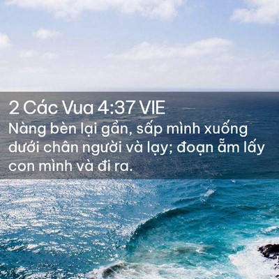 Picture 02 - 2 Các Vua 4:37 VIE - Nàng bèn lại gần, sấp mình xuống - Bible Verse Picture