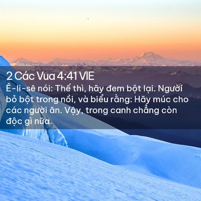 Picture 02 - 2 Các Vua 4:41 VIE - Ê-li-sê nói: Thế thì, hãy đem bột - Bible Verse Picture