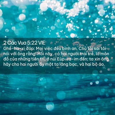 Picture 02 - 2 Các Vua 5:22 VIE - Ghê-ha-xi đáp: Mọi việc đều bình an. - Bible Verse Picture