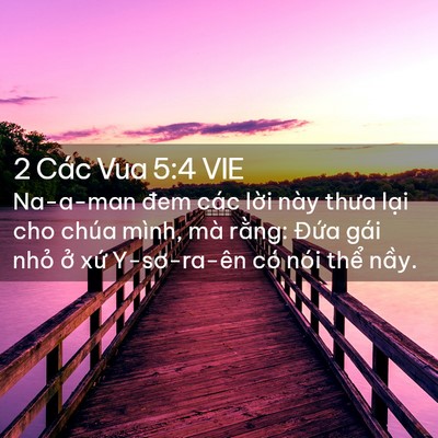 Picture 02 - 2 Các Vua 5:4 VIE - Na-a-man đem các lời này thưa lại cho - Bible Verse Picture
