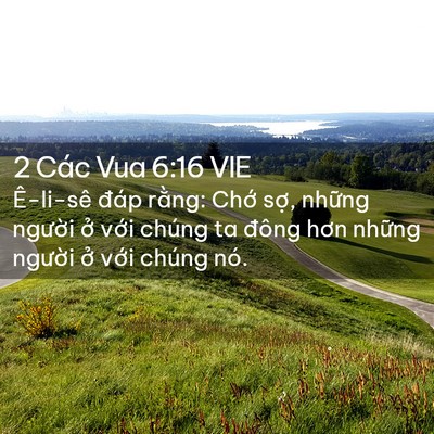 Picture 02 - 2 Các Vua 6:16 VIE - Ê-li-sê đáp rằng: Chớ sợ, những - Bible Verse Picture