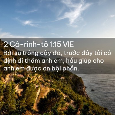 Picture 02 - 2 Cô-rinh-tô 1:15 VIE - Bởi sự trông cậy đó, trước đây tôi - Bible Verse Picture