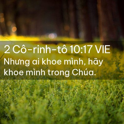 Picture 02 - 2 Cô-rinh-tô 10:17 VIE - Nhưng ai khoe mình, hãy khoe mình trong - Bible Verse Picture