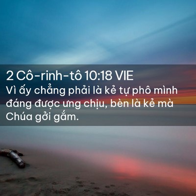 Picture 02 - 2 Cô-rinh-tô 10:18 VIE - Vì ấy chẳng phải là kẻ tự phô mình - Bible Verse Picture