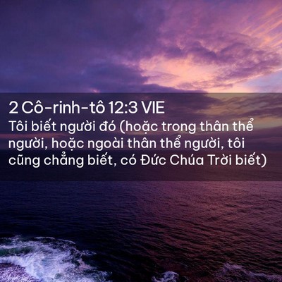 Picture 02 - 2 Cô-rinh-tô 12:3 VIE - Tôi biết người đó (hoặc trong thân - Bible Verse Picture