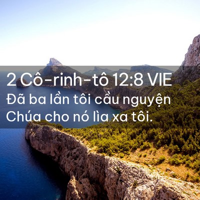 Picture 02 - 2 Cô-rinh-tô 12:8 VIE - Đã ba lần tôi cầu nguyện Chúa cho nó - Bible Verse Picture
