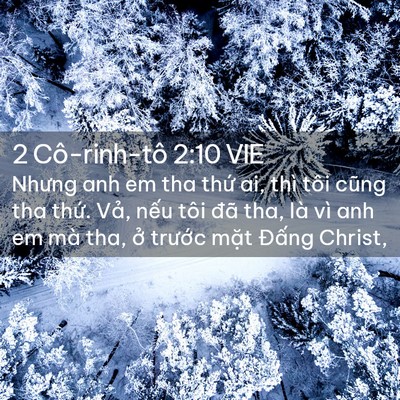Picture 02 - 2 Cô-rinh-tô 2:10 VIE - Nhưng anh em tha thứ ai, thì tôi cũng tha - Bible Verse Picture