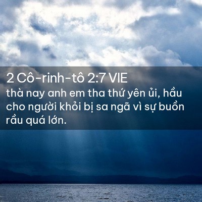 Picture 02 - 2 Cô-rinh-tô 2:7 VIE - thà nay anh em tha thứ yên ủi, hầu cho - Bible Verse Picture