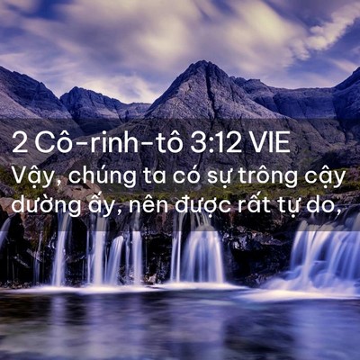 Picture 02 - 2 Cô-rinh-tô 3:12 VIE - Vậy, chúng ta có sự trông cậy dường - Bible Verse Picture