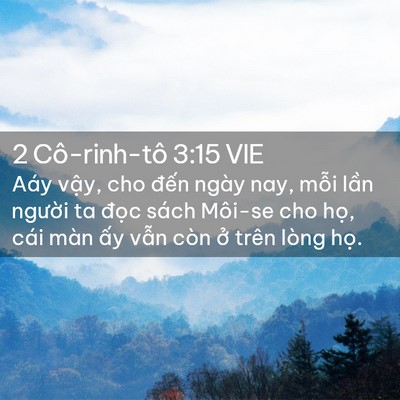 Picture 02 - 2 Cô-rinh-tô 3:15 VIE - Aáy vậy, cho đến ngày nay, mỗi lần - Bible Verse Picture